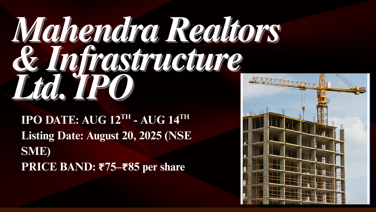 Mahendra Realtors IPO: Infrastructure Powerhouse Goes Public – Should You Invest?