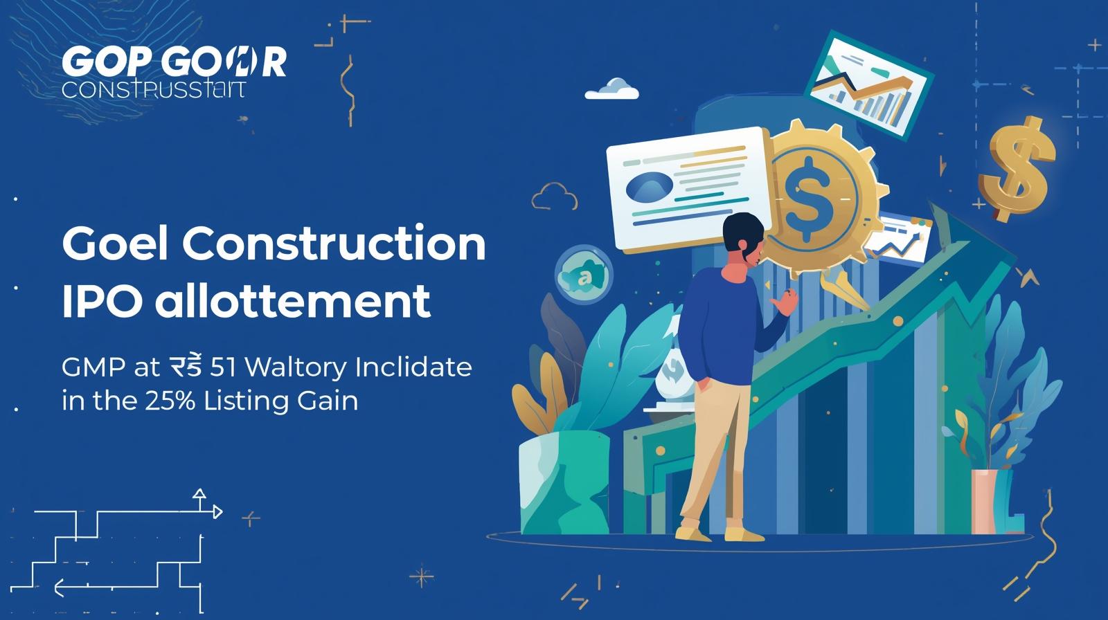 Goel Construction IPO Allotment Finalised: GMP at ₹51 Indicates 19% Listing Gain
